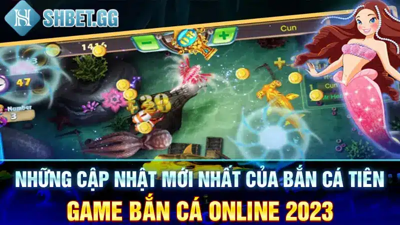 Bắn cá tiên - tựa game hấp dẫn nhất 2023