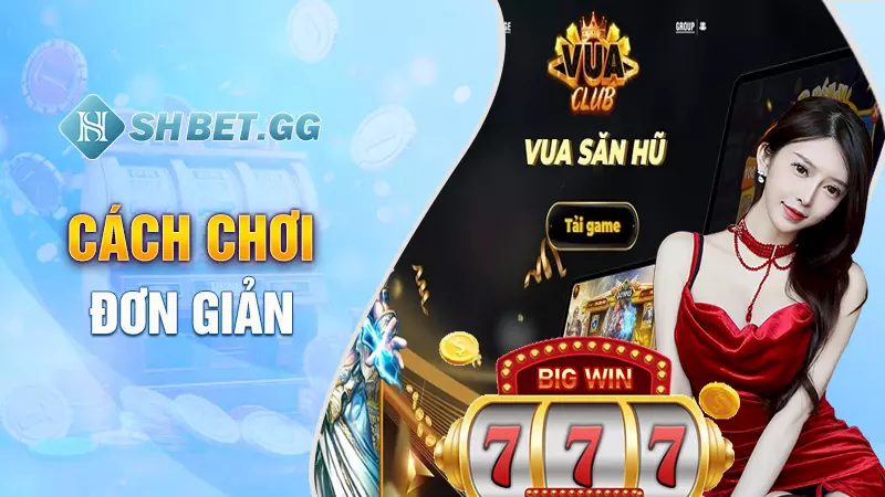 Cách chơi đơn giản