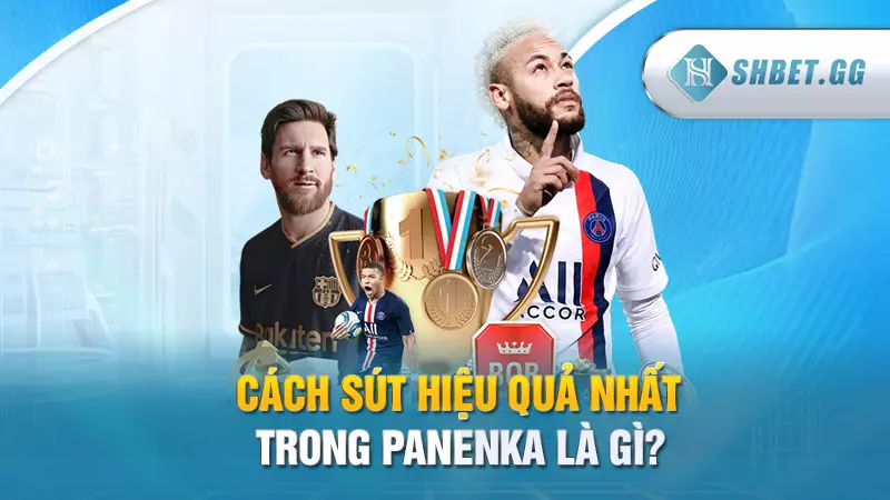 Cách sút hiệu quả nhất trong panenka là gì?