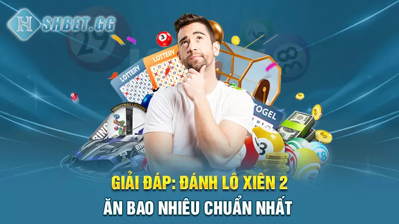 Giải Đáp: Đánh lô xiên 2 ăn bao nhiêu chuẩn nhất