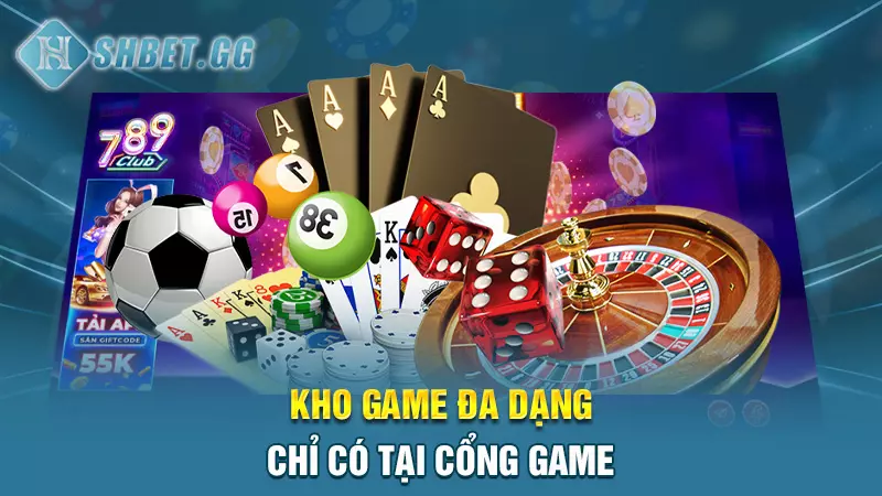 Kho game đa dạng chỉ có tại cổng game