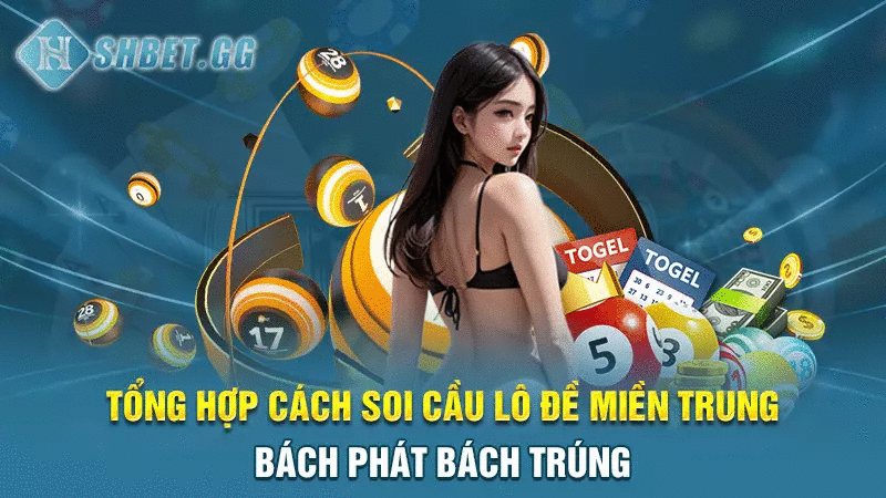 Tổng hợp cách soi cầu lô đề miền Trung bách phát bách trúng