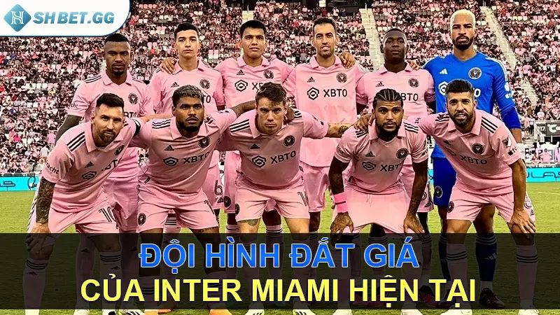 Đội hình đắt giá của Inter Miami hiện tại