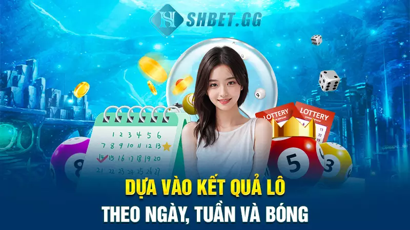 Dựa vào kết quả theo ngày, tuần và bóng