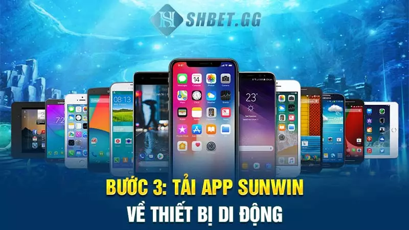 Bước 3: Tải app Sunwin về thiết bị di động