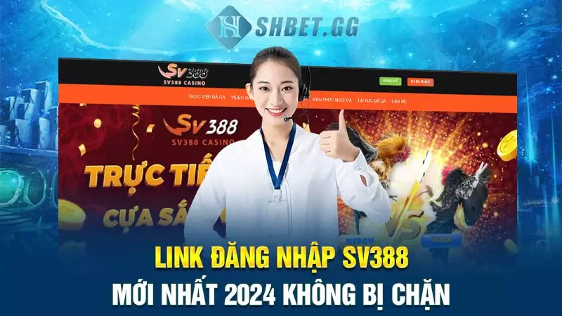 Link đăng nhập SV388 mới nhất 2024 không bị chặn