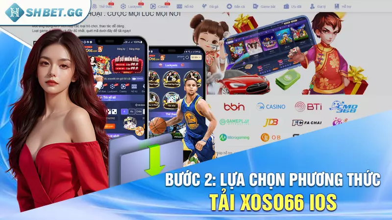 Bước 2: Lựa chọn phương thức tải Xoso66 ios